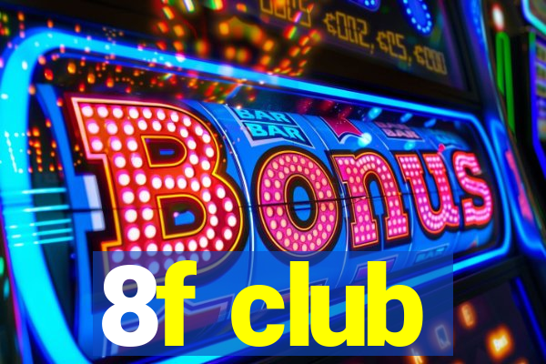 8f club